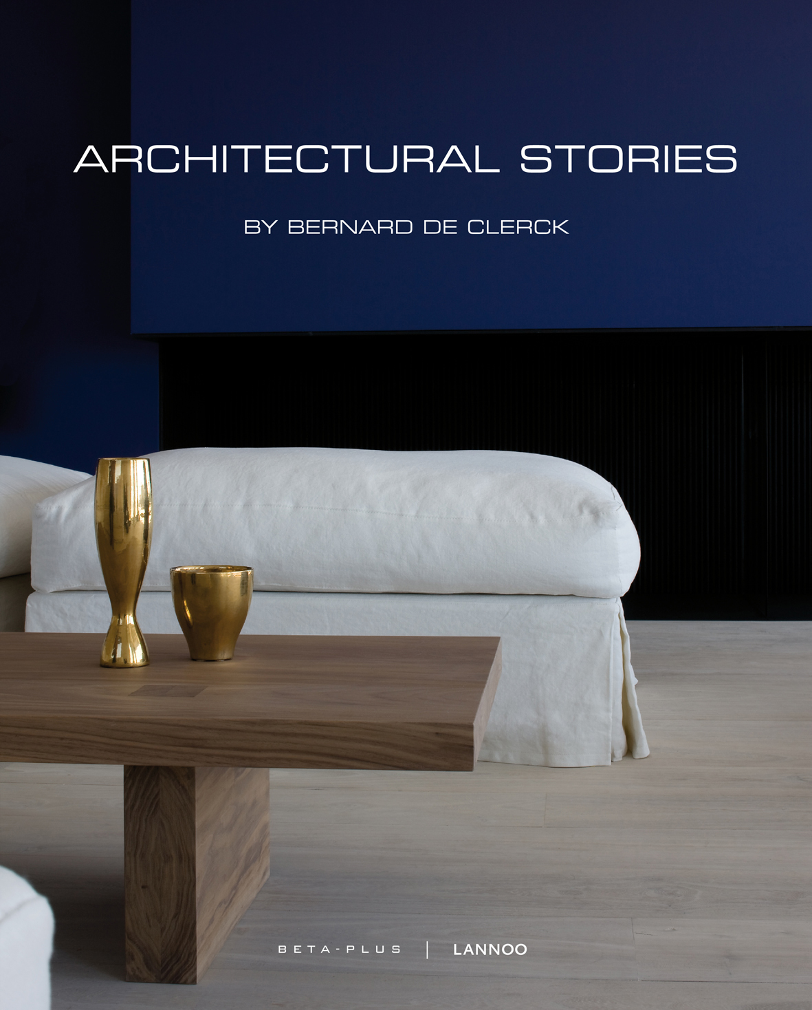 Architectural Stories By Bernard De Clerck Lannoo Publishers